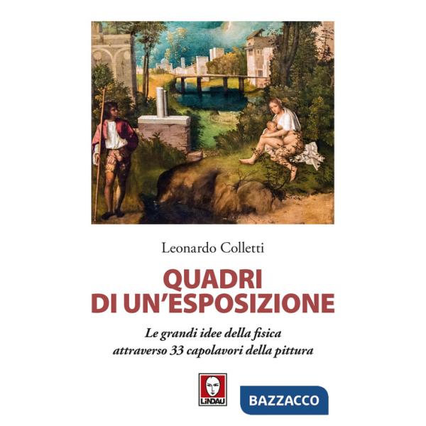 Quadri di un'esposizione. Le grandi idee della fisica attraverso 33 capolavori della pittura