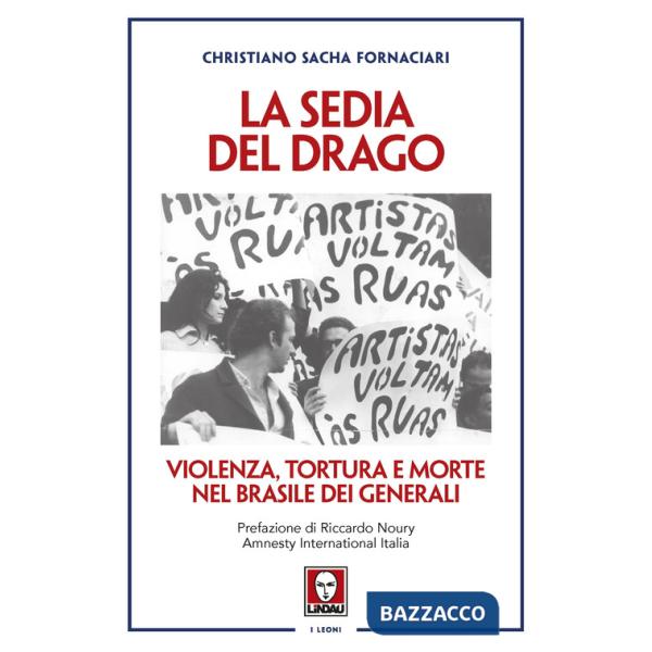 Sedia del drago. Violenza, tortura e morte nel Brasile dei generali (La)