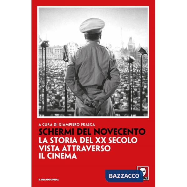 Schermi del Novecento. La storia del XX secolo vista attraverso il cinema