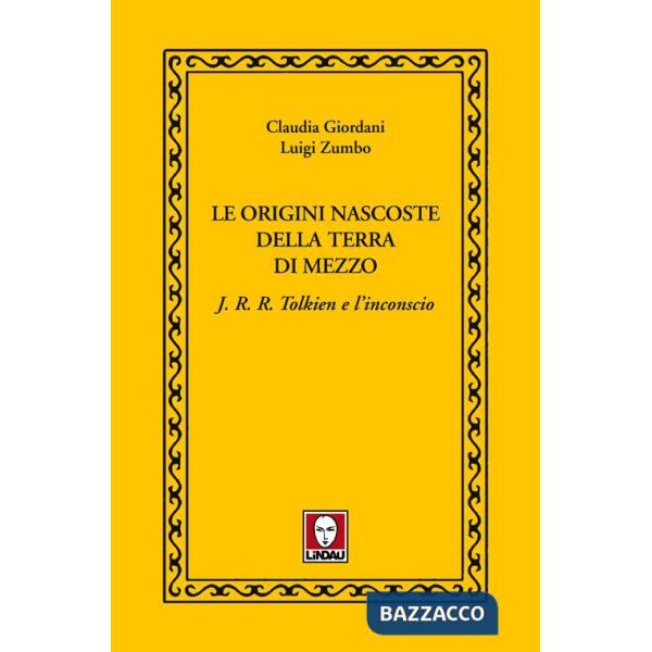 Origini nascoste della terra di mezzo (Le)