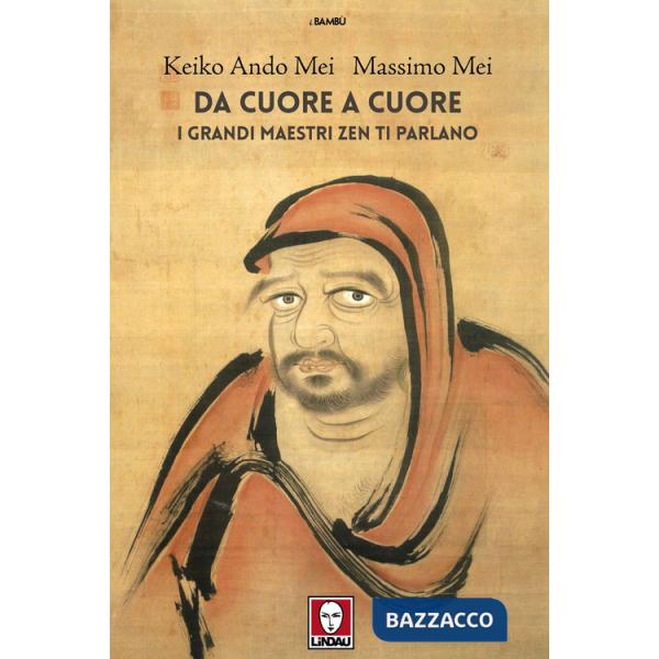 Da cuore a cuore. I grandi maestri zen ti parlano