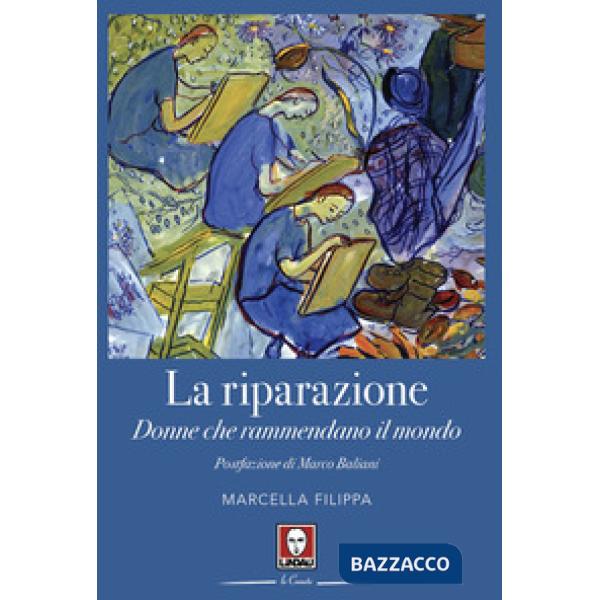 Riparazione. Donne che rammendano il mondo (La)