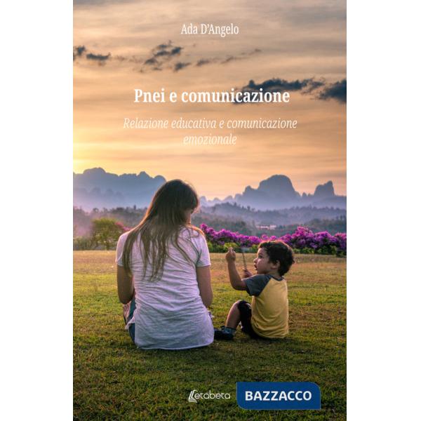 Pnei e comunicazione. Relazione educativa e comunicazione emozionale