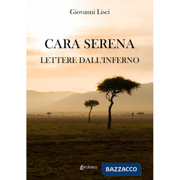 Cara Serena. Lettere dall'inferno