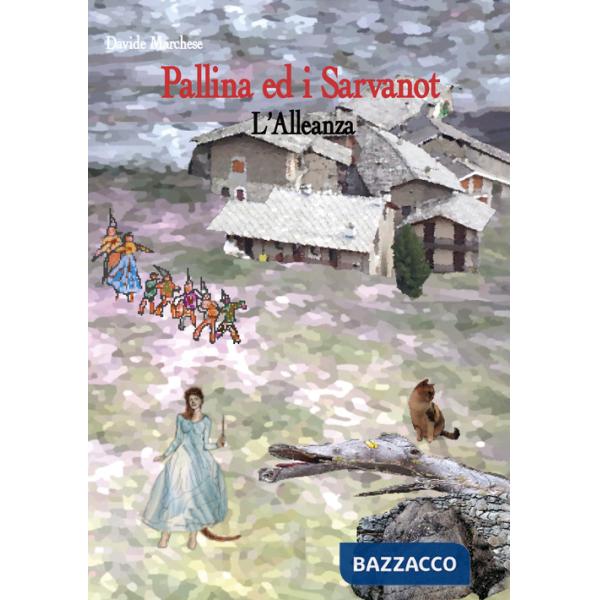 Pallina ed i Sarvanot. L'alleanza