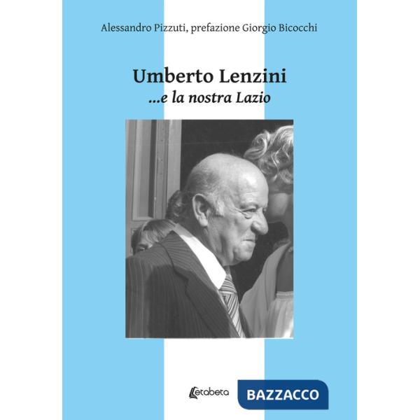Umberto Lenzini... e la nostra Lazio
