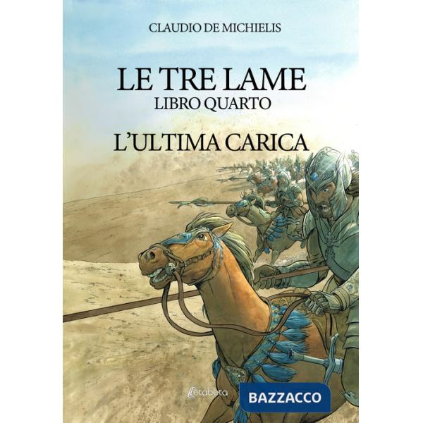 Ultima carica. Le tre lame (L'). Vol. 4
