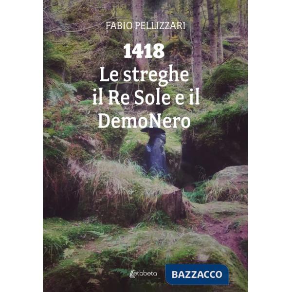 1418. Le streghe il Re Sole e il DemoNero