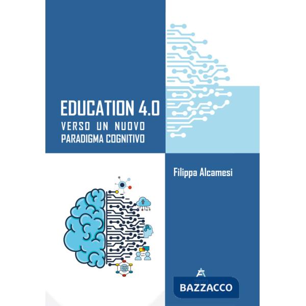 Education 4.0. Verso un nuovo paradigma cognitivo