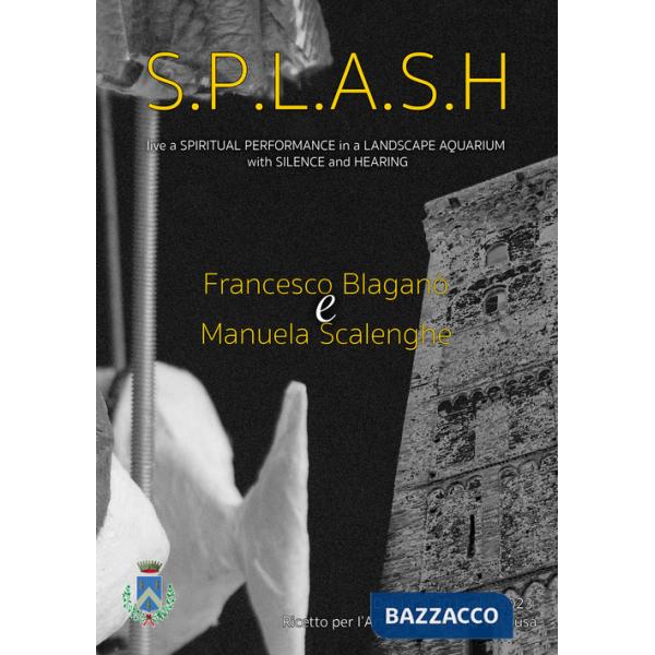 S.P.L.A.S.H.. Live a spiritual performance in a landscape aquarium with silence and hearing