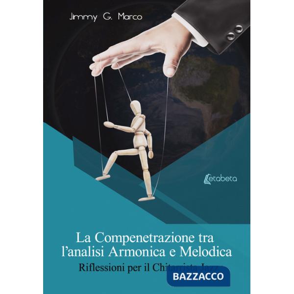 Compenetrazione tra l'analisi armonica e melodica. Riflessioni per il chitarrista jazz (La)