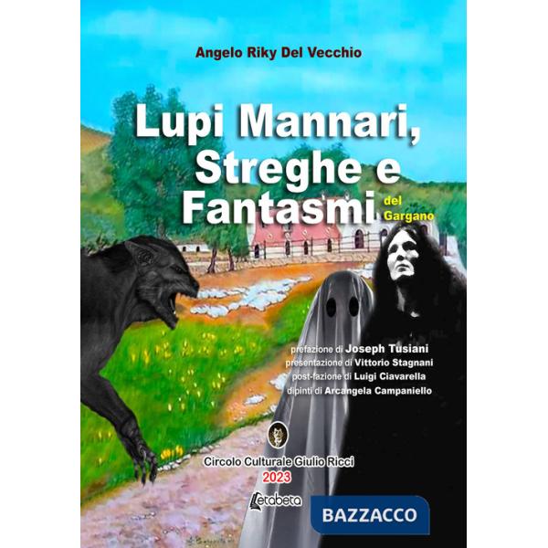 Lupi mannari, streghe e fantasmi del Gargano