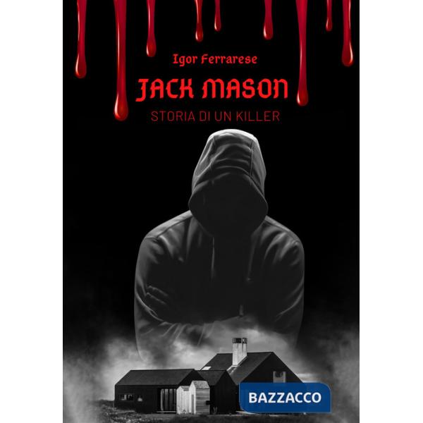 Jack Mason. Storia di un killer