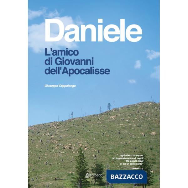 Daniele. L'amico di Giovanni dell'Apocalisse