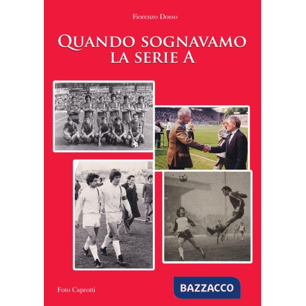 Quando sognavamo la serie A
