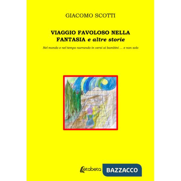 Viaggio favoloso nella fantasia e altre storie