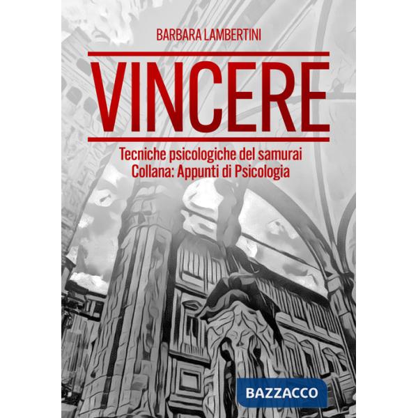 Vincere. Tecniche psicologiche del samurai