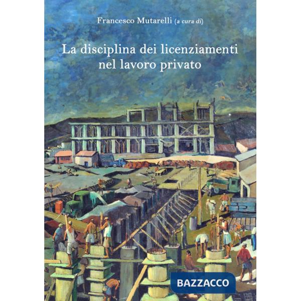Disciplina dei licenziamenti nel lavoro privato (La)