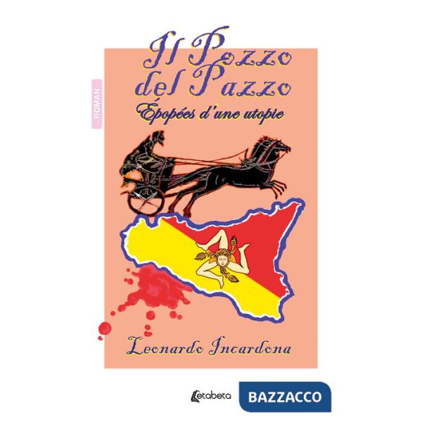 Pozzo del pazzo. Épopées d'una utopie (Il)