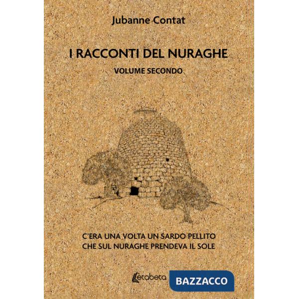 Racconti del Nuraghe. C'era una volta un sardo pellito che sul nuraghe prendeva il sole (I)