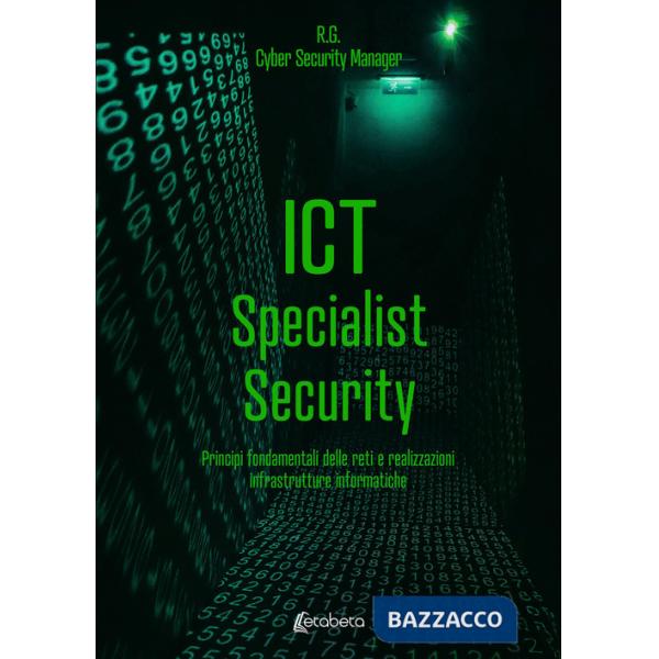 ICT Specialist Security. Principi fondamentali delle reti e realizzazioni infrastrutture informatiche