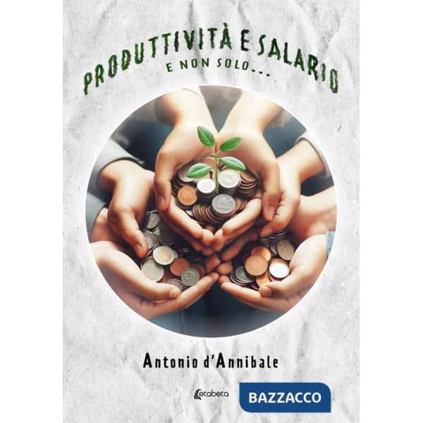 Produttività e salario. E non solo...