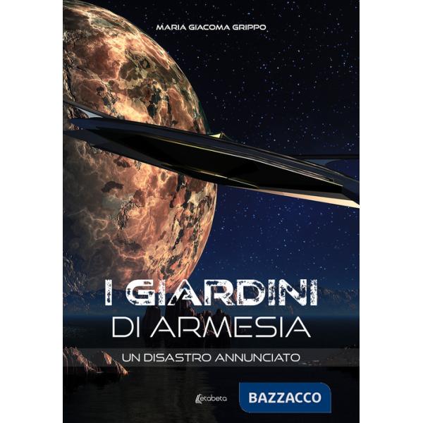 Disastro annunciato. I giardini di Armesia (Un)