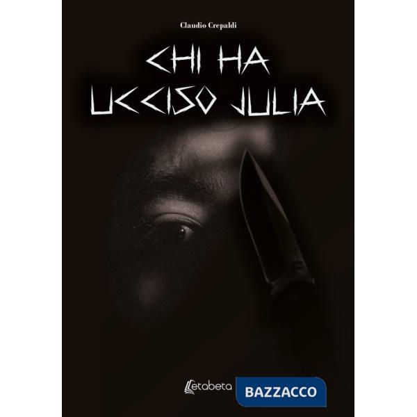 Chi ha ucciso Julia