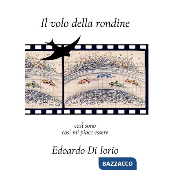 Volo della rondine. Così sono, così mi piace (Il)