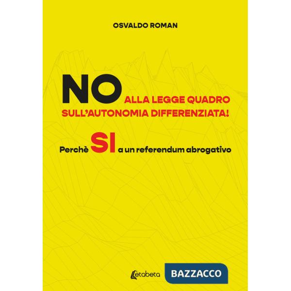 No alla legge quadro sull'autonomia differenziata! Perché Sì a un referendum abrogativo