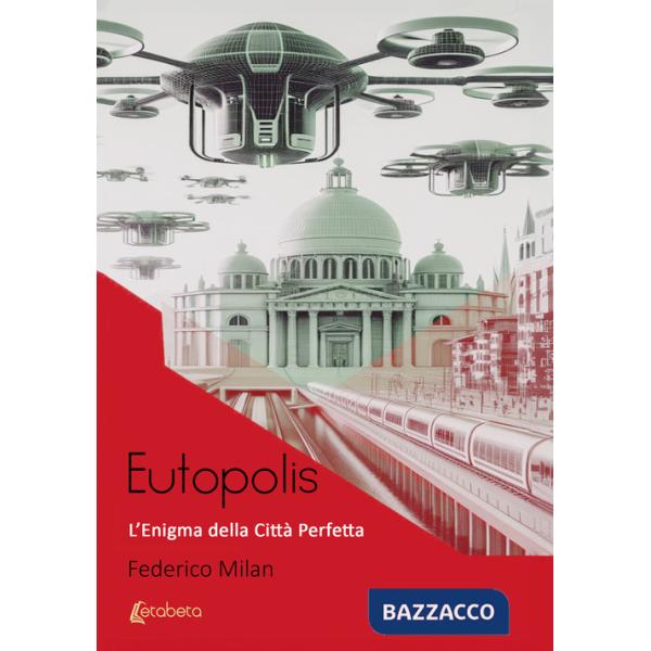Eutopolis. L'enigma della città perfetta