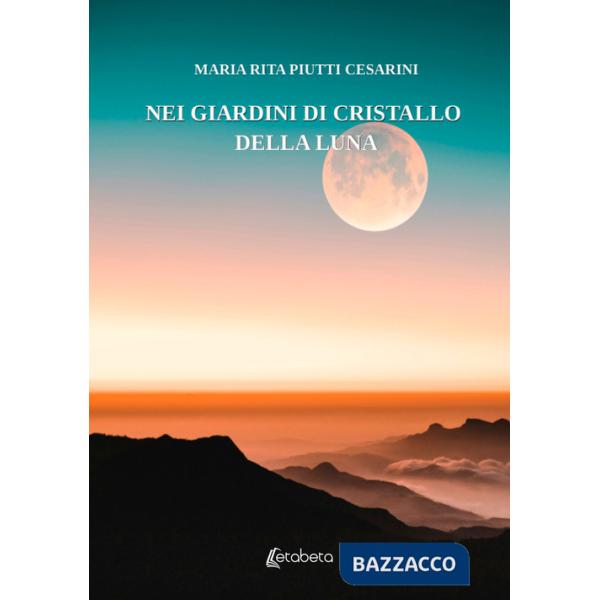 Nei giardini di cristallo della luna