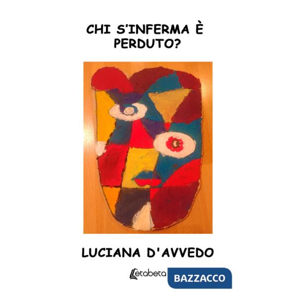 Chi s'inferma è perduto?