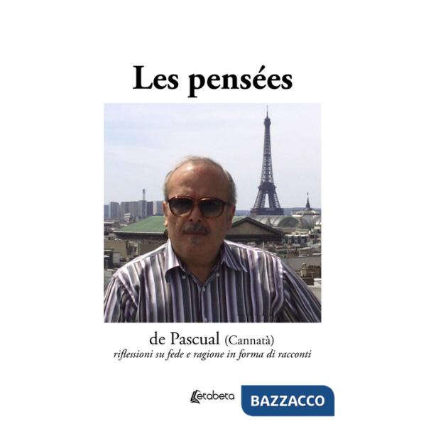Pensées de Pascual (Cannatà). Riflessioni su fede e ragione in forma di racconti (Les)