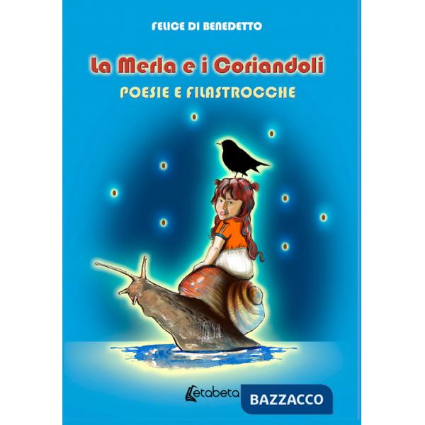 Merla e i coriandoli. Poesie e filastrocche (La)
