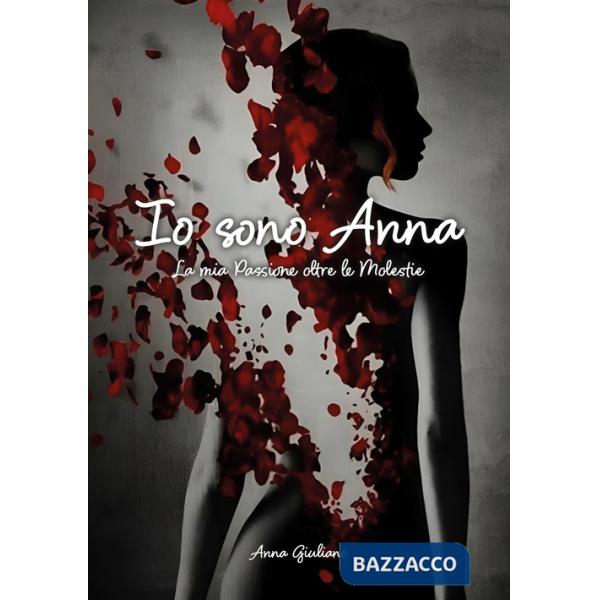Io sono Anna. La mia passione oltre le molestie