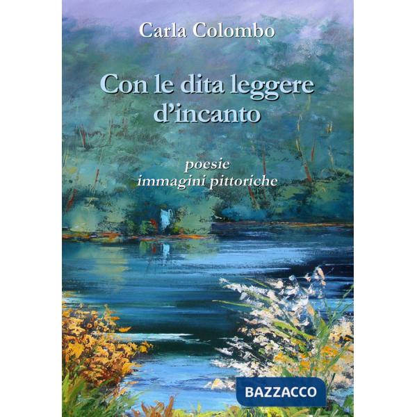 Con le dita leggere d'incanto. Ediz. illustrata