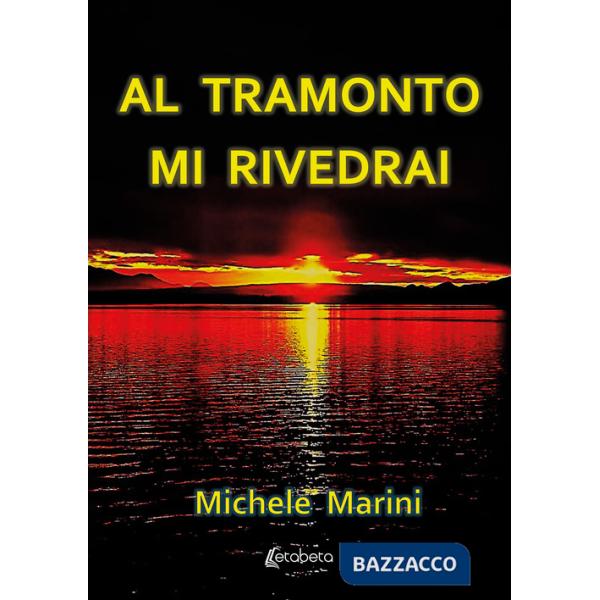 Al tramonto mi rivedrai