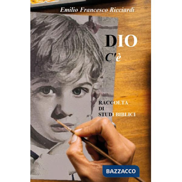 Dio c'è. Raccolta di studi biblici