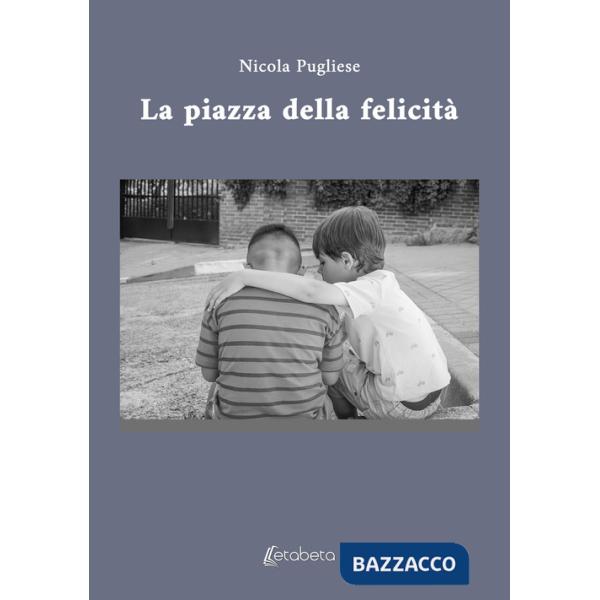 Piazza della felicità (La)