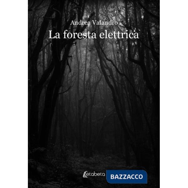 Foresta elettrica (La)