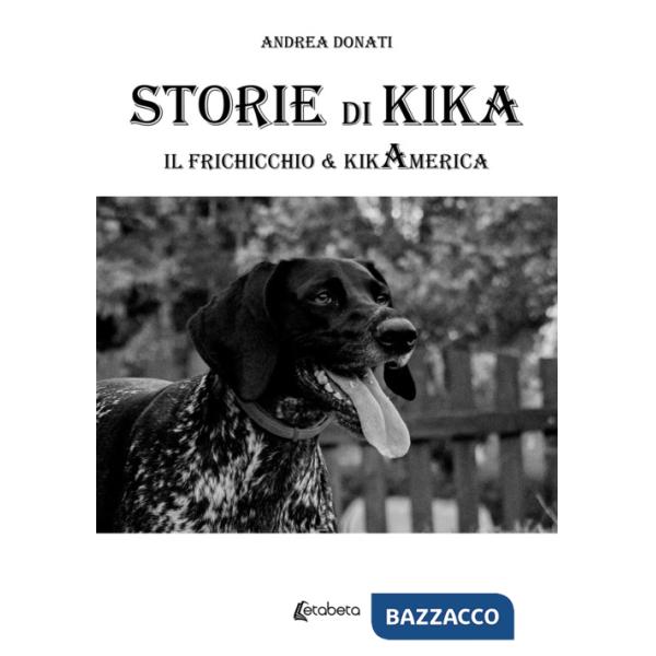 Storie di Kika. Il frichicchio & kikamerica