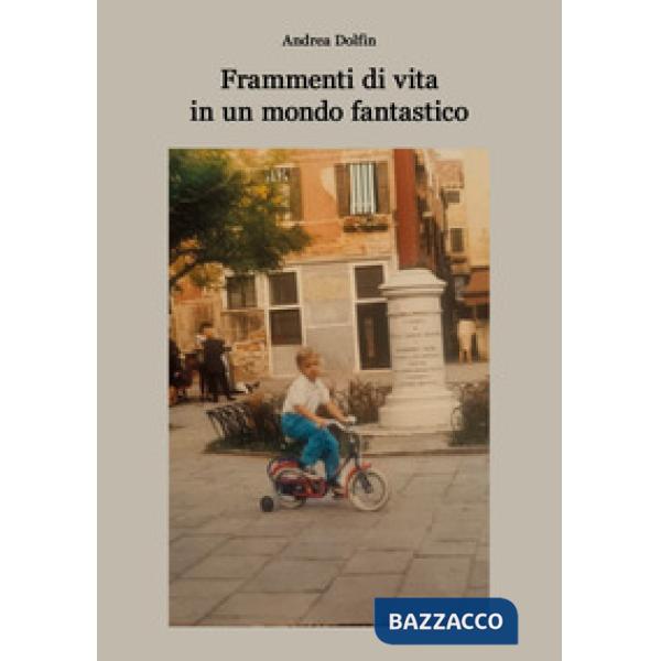 Frammenti di vita in un mondo fantastico