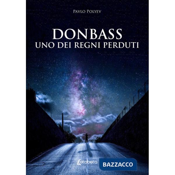 Donbass, uno dei regni perduti