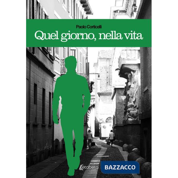 Quel giorno, nella vita