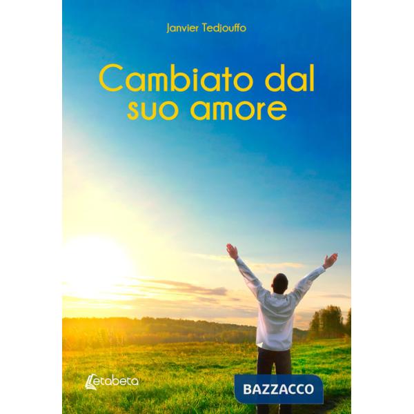 Cambiato dal suo amore