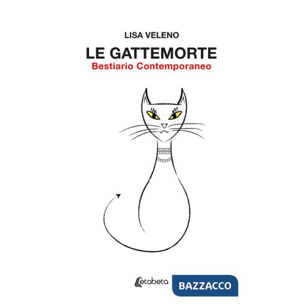 Gattemorte. Bestiario contemporaneo (Le)