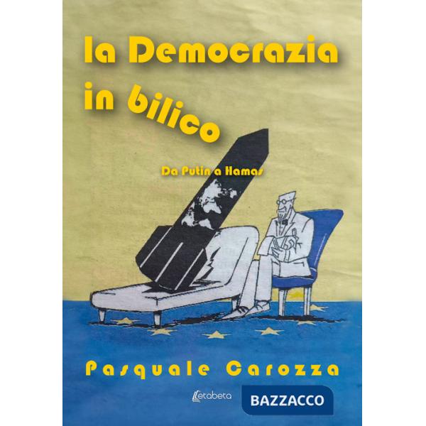 Democrazia in bilico. Da Putin a Hamas (La)