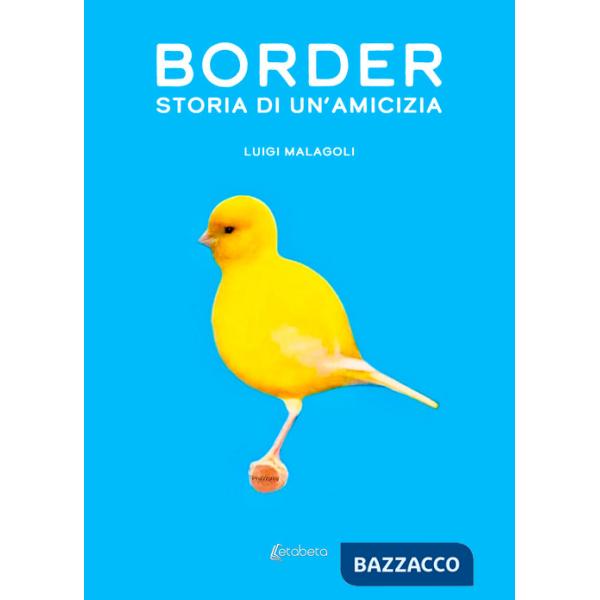 Border. Storia di un'amicizia