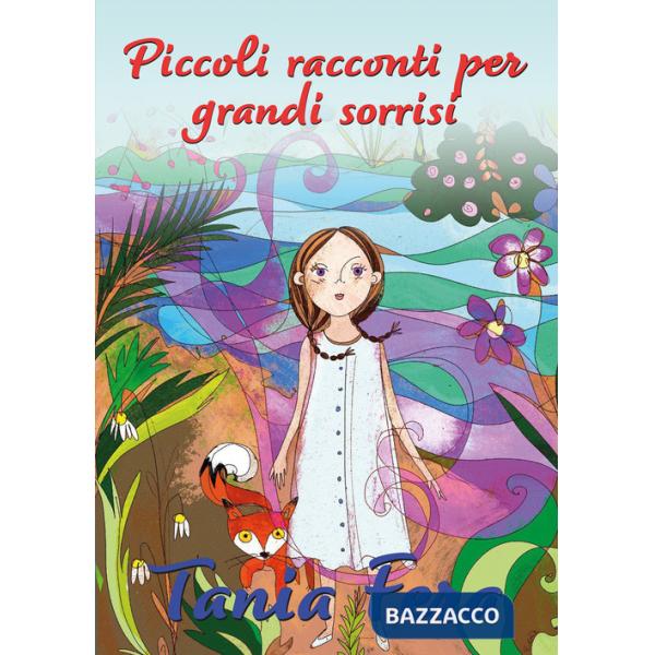 Piccoli racconti per grandi sorrisi. Ediz. a colori